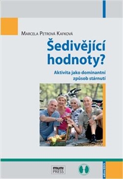 Šedivějící hodnoty? Aktivita jako dominantní způsob stárnutí - 