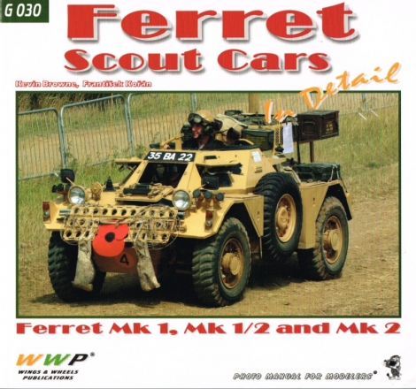 Ferret Scout Cars In Detail - Kevin Browne, František Kořán