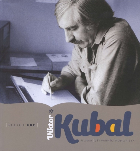 Viktor Kubal - Filmár - výtvarník – humorista