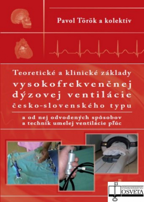 Teoretické a klinické základy vysokofrekvenčnej dýzovej ventilácie česko-slovenského typu - 