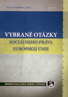 Vybrané otázky sociálneho práva Európskej únie - Marcel Dolobáč