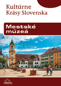Kultúrne krásy Slovenska - Mestské múzeá - 