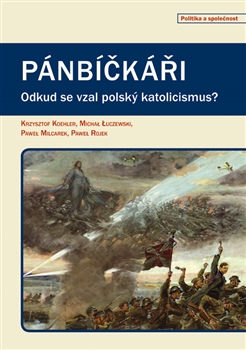 Pánbíčkáři - Odkud se vzal polský katolicismus?