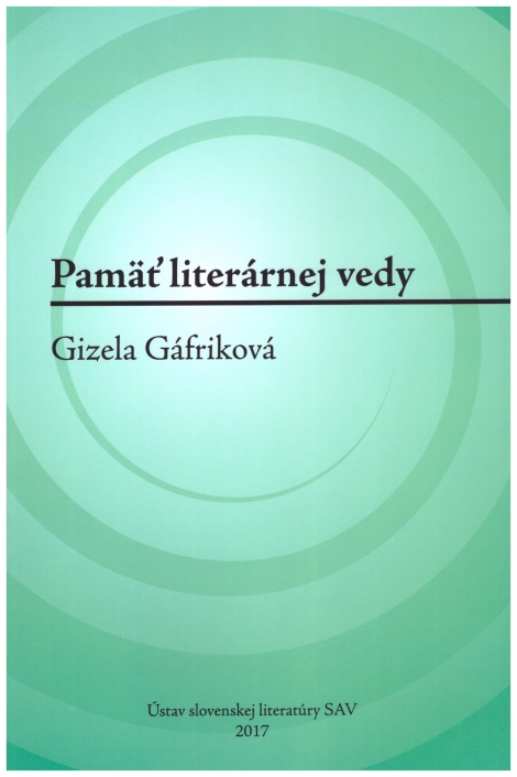 Pamäť literárnej vedy: Gizela Gáfriková - 