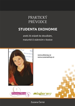 Praktický průvodce studenta ekonomie - aneb 26 otázek ke zkouškám, maturitě či státnicím