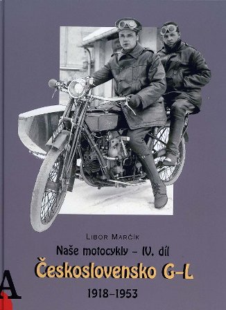 Naše motocykly IV. díl - Československo G-L 1918-1953
