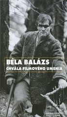 Béla Balázs – Chvála filmového umenia - 