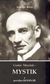 Gustav Meyrink - Mystik - Roček František