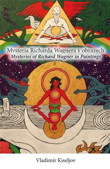 Mysteria Richarda Wagnera v obrazech - Mysteries of Richard Wagner in Paintings