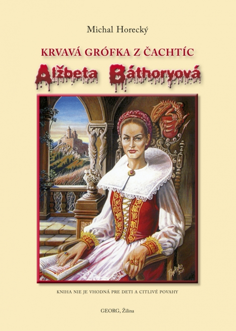 Alžbeta Báthoryová - Krvavá grófka z Čachtíc