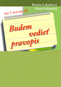 Budem vedieť pravopis pre 7. ročník ZŠ - Zbierka cvičení a diktátov