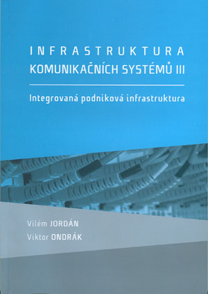 Infrastruktura komunikačních systémů III. - Integrovaná podniková infrastruktura