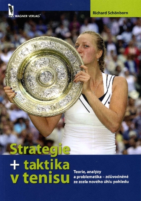 Strategie + taktika v tenisu - Teorie, analýzy a problematika – zdůvodněné ze zcela nového úhlu pohledu