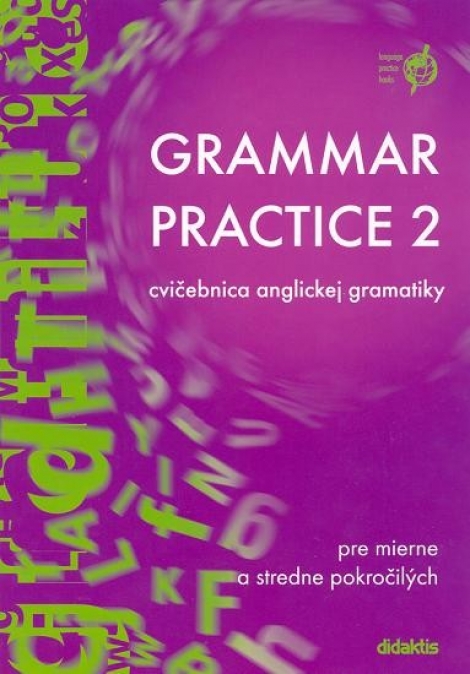 Grammar Practice 2 - Cvičebnica anglickej gramatiky pre mierne a stredne pokročilých
