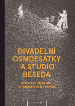 Divadelní osmdesátky a Studio Beseda - Miloslav Klíma, Kolektív autorov