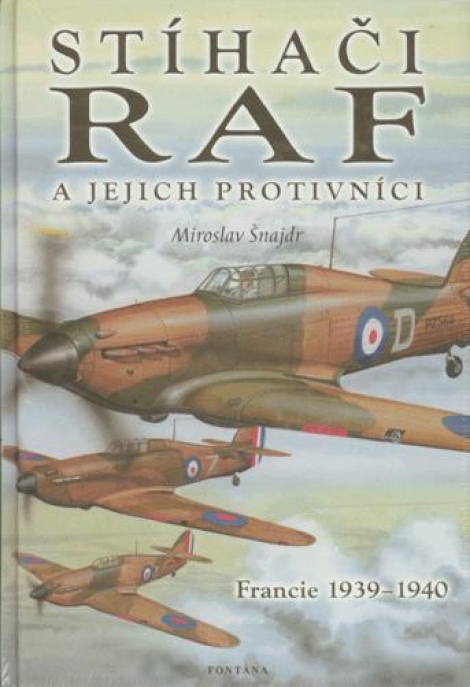 Stíhači RAF a jejich protivníci - Francie 1939-1940