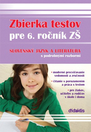 Zbierka testov pre 6. ročník ZŠ - Slovenský jazyk a literatúra s podrobnými rozbormi