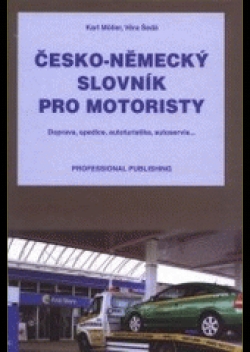 Česko-německý slovník pro motoristy - Doprava, spedice, autoturistika, autoservis...