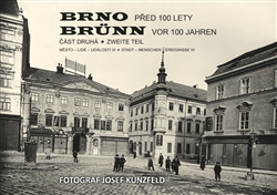 Brno Město - lidé - události, díl 6 - Brno před 100 lety 2.díl / Brünn vor 100 Jahren 2. Teil