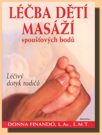 Léčba dětí masáží - Léčivý dotyk rodičů