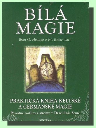 Bílá magie - Praktcká kniha keltské a germánské magie