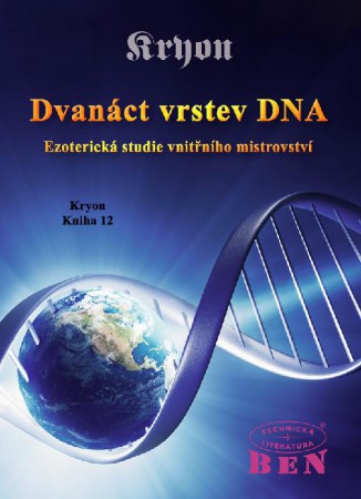 Dvanáct vrstev DNA: Ezoterická studie vnitřního mistrovství - Kryon12