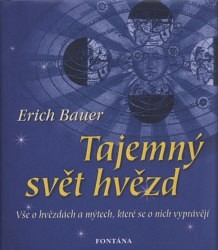 Tajemný svět hvězd - Vše o hvězdách a mýtech, které se o nich vyprávějí