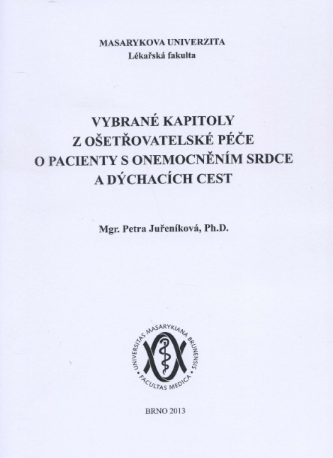 Vybrané kapitoly z ošetřovatelské péče o pacienty s onemocněním srdce a dýchacích cest - 