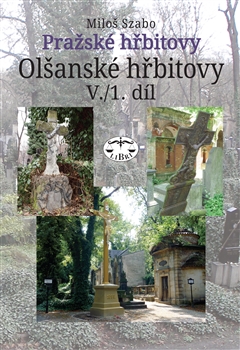 Pražské hřbitovy - Olšanské hřbitovy V. /1. díl - 