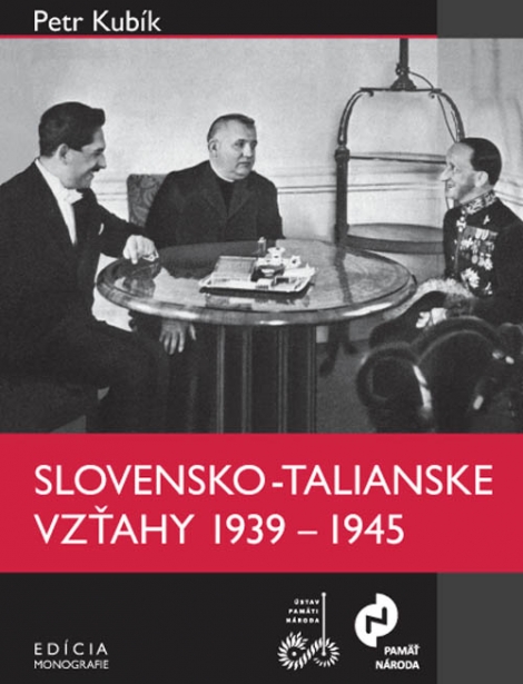 Slovensko-talianske vzťahy v rokoch 1939 – 1945 - 