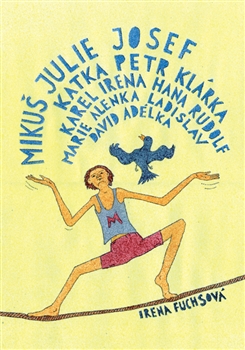 Mikuš, Julie, Josef, Katka, Petr, Klárka, Karel, Irena, Hana, Rudolf, Marie, Alenka, Ladislav, David - 