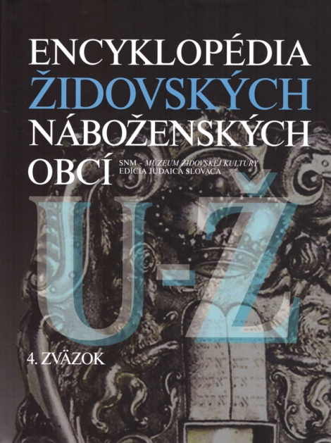 Encyklopédia židovských náboženských obcí U-Ž - 4. zväzok