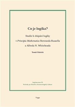 Co je logika? - Studie k chápání logiky v Principia Mathematica Bertranda Russella a Alfreda N. Whiteheada