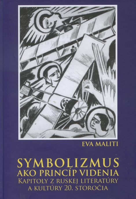 Symbolizmus ako príncip videnia - Kapitoly z ruskej literatúry a kultúry 20. storočia