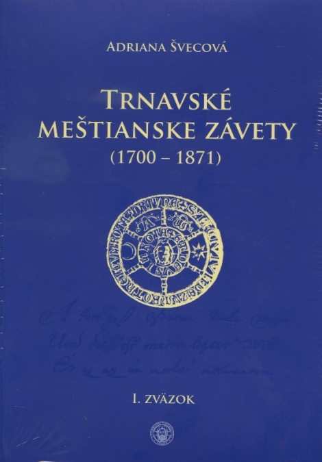 Trnavské meštianske závety (1700-1871) I.,II.zväzok - 