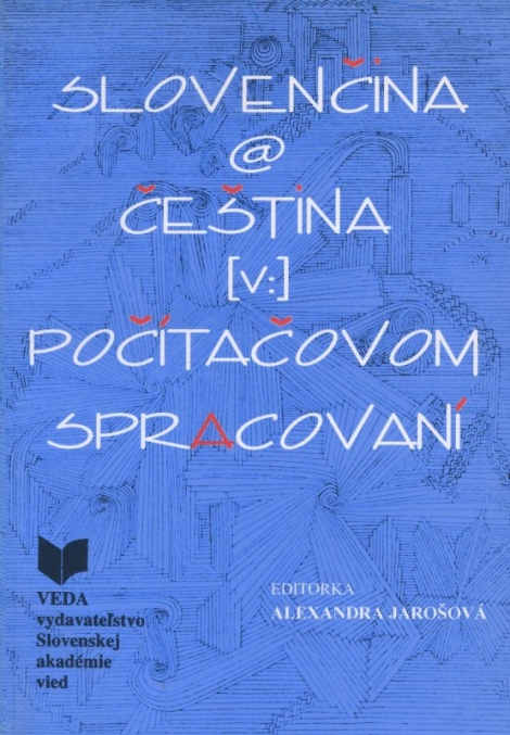 Slovenčina a čeština v počítačovom spracovaní - Zborník referátov zo seminára : Bratislava 26.-27. októbra 2001