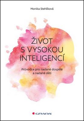 Život s vysokou inteligencí - Průvodce pro nadané dospělé a nadané děti