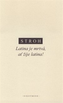 Latina je mrtvá, ať žije latina - 
