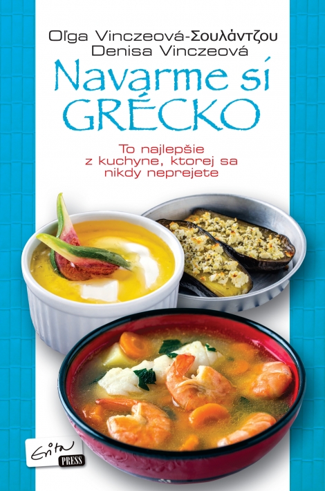 Navarme si Grécko - To najlepšie z kuchyne, ktorej sa nikdy neprejete