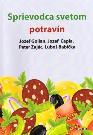 Sprievodca svetom potravín - Jozef Golian, Jozef Čapla, Peter Zajác, Luboš Babička