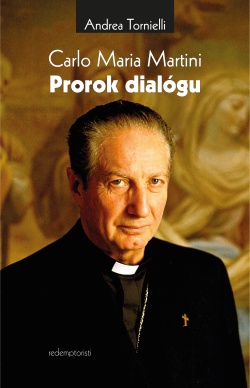 Carlo Maria Martini - Prorok dialógu - 
