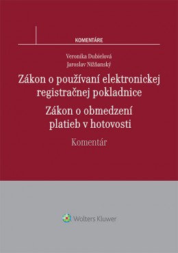 Zákon o používaní elektronickej registračnej pokladnice - Zákon o obmedzení platieb v hotovosti. Komentár