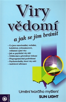 Viry vědomí a jak se jim bránit - Umění tvůrčího myšlení