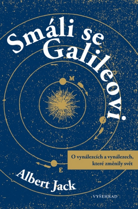 Smáli se Galileovi - Jak velcí vynálezci vytřeli zrak svým kritikům