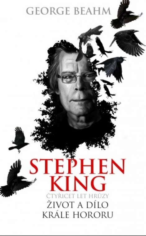 Stephen King - Čtyřicet let hrůzy - Život a dílo krále hororu - 