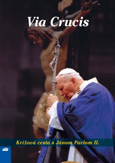 Via Crucis - Krížová cesta s Jánom Pavlom II.