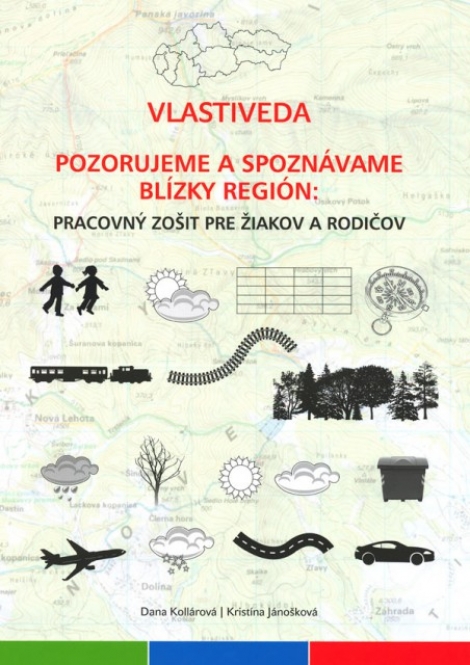 Vlastiveda - Pozorujeme a spoznávame blízky región - Pracovný zošit pre žiakov a rodičov