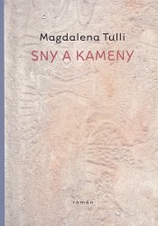 Sny a kameny - Magdalena Tulli