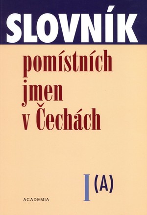 Slovník pomístních jmen v Čechách I. (A) - 