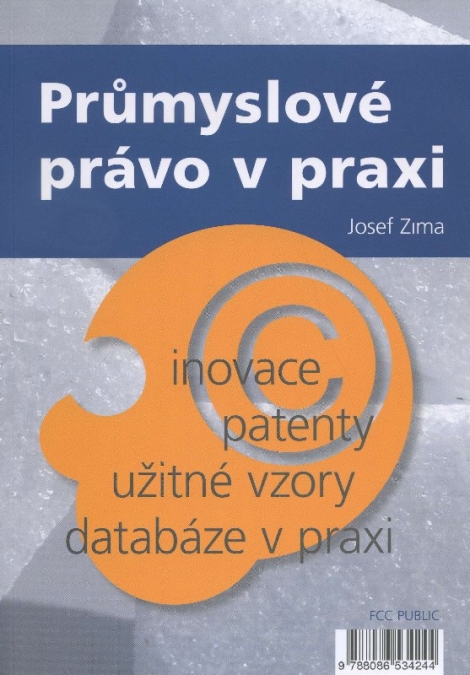 Průmyslové právo v praxi - inovace, patenty, užitné vzory, databáze v praxi